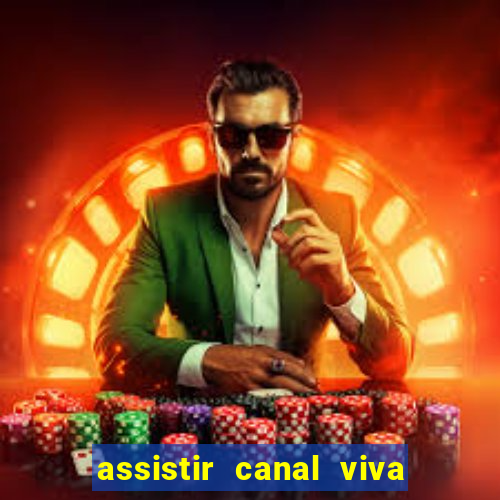 assistir canal viva online gratis